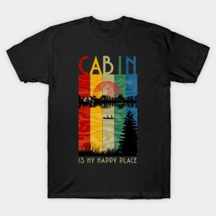 Cabin is my happy place T-Shirt